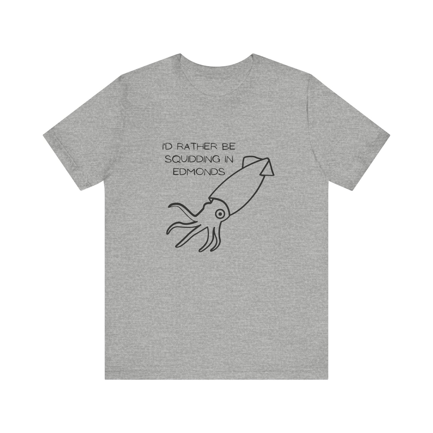 Squidding in Edmonds T-shirt