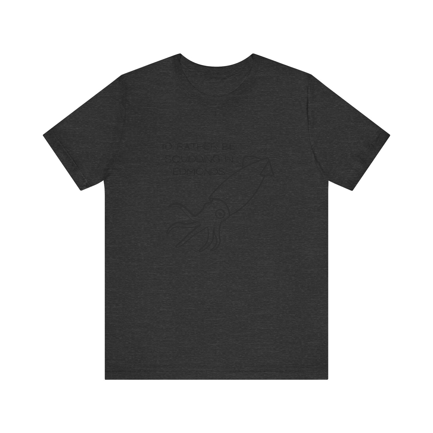 Squidding in Edmonds T-shirt