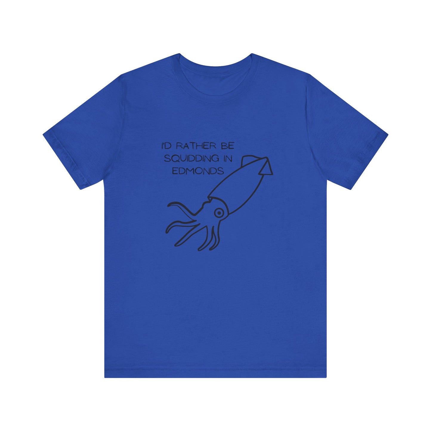 Squidding in Edmonds T-shirt