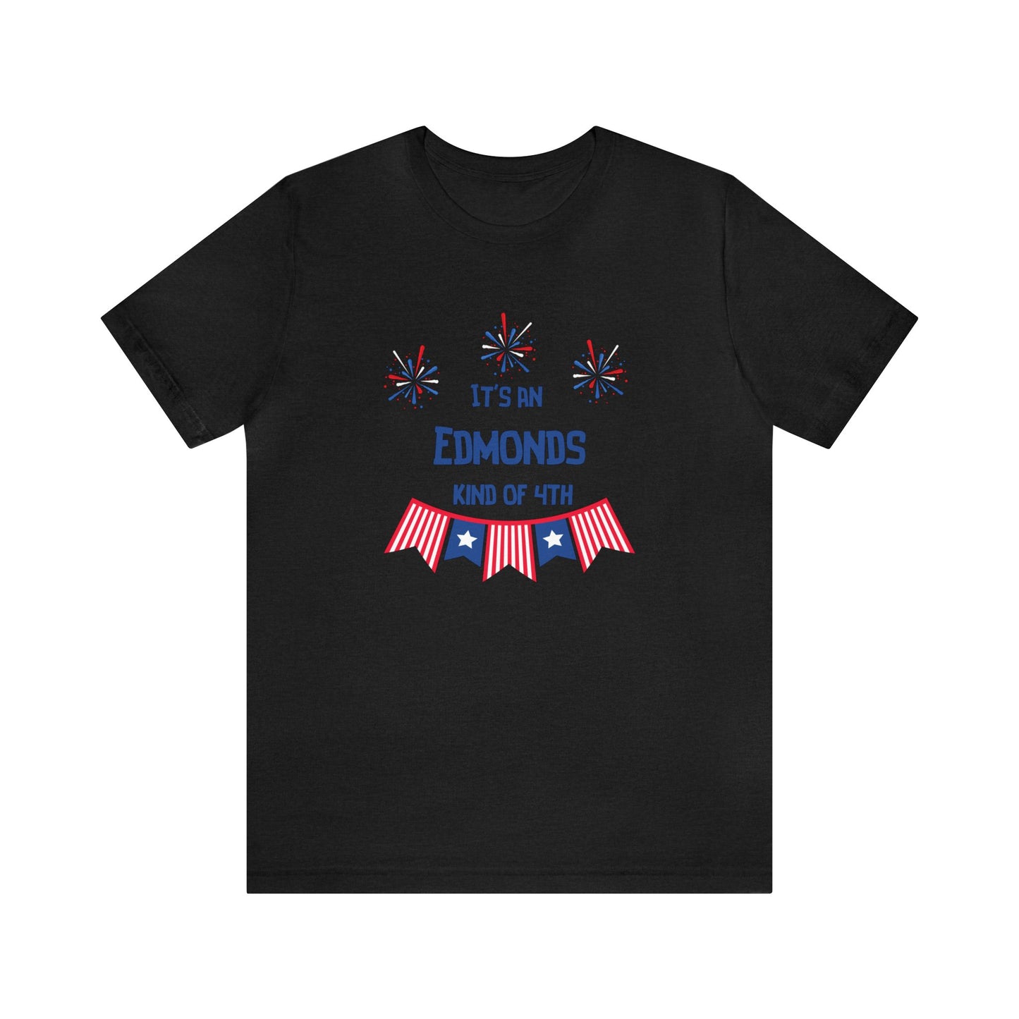 Edmonds Kind of Fourth T-shirt