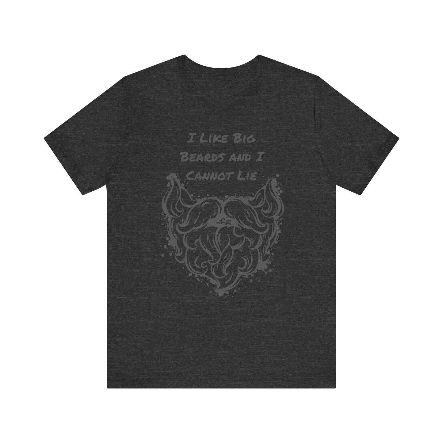 I Like Big Beards and I Cannot Lie T-shirt
