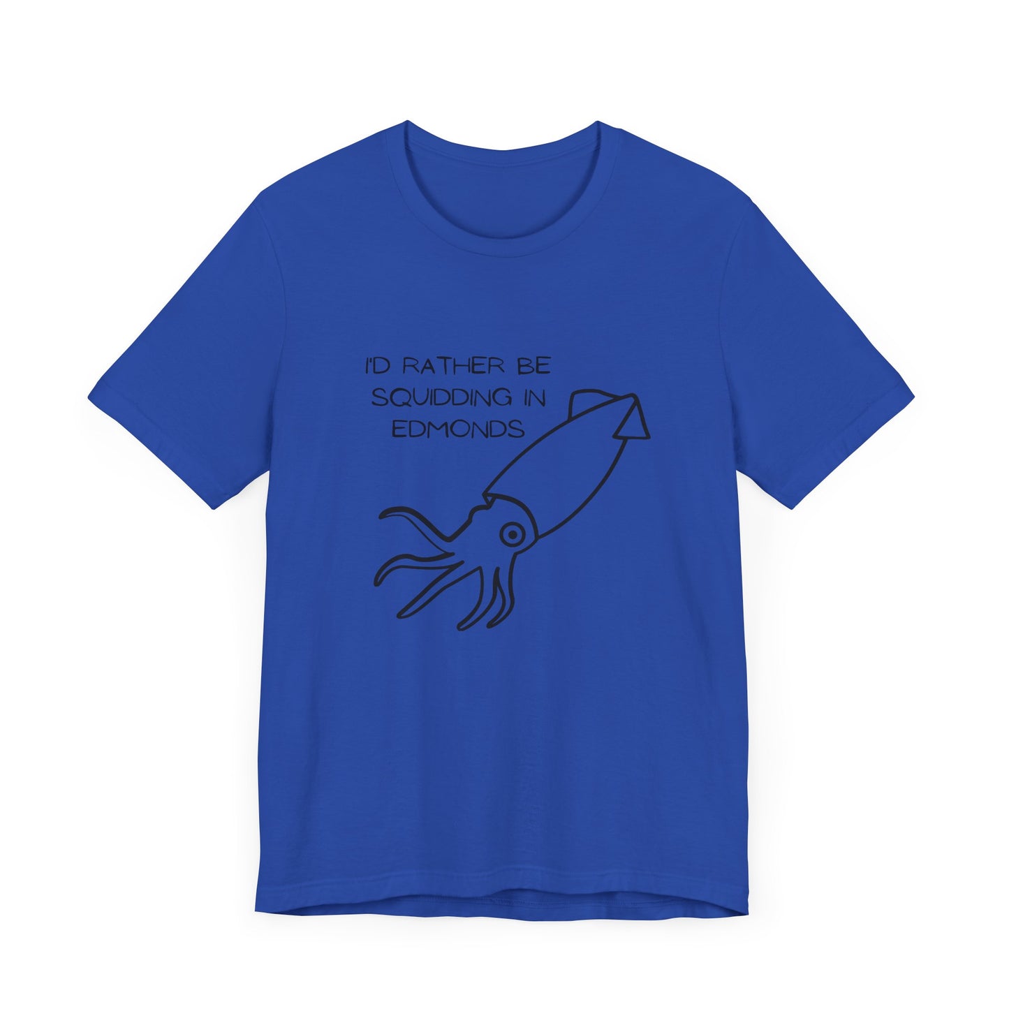 Squidding in Edmonds T-shirt