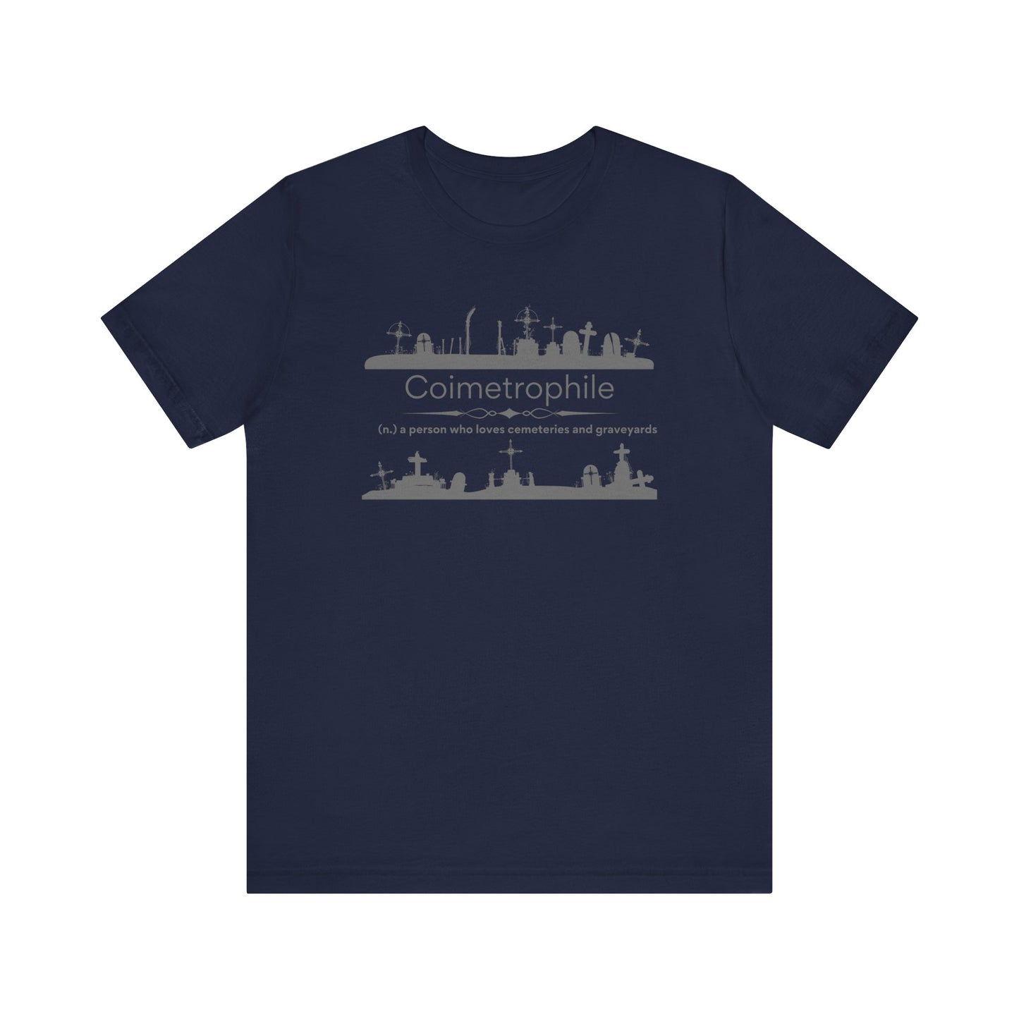 Coimetrophile - cemetery or graveyard lover T-shirt