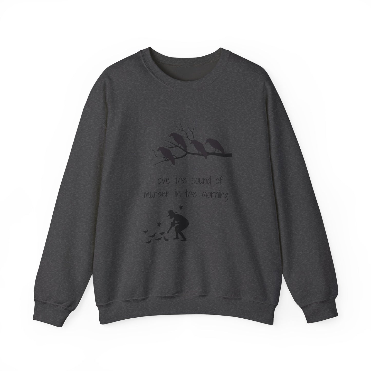 I Love the Sound of Murder in the Morning Unisex Heavy Blend™ Crewneck Sweatshirt