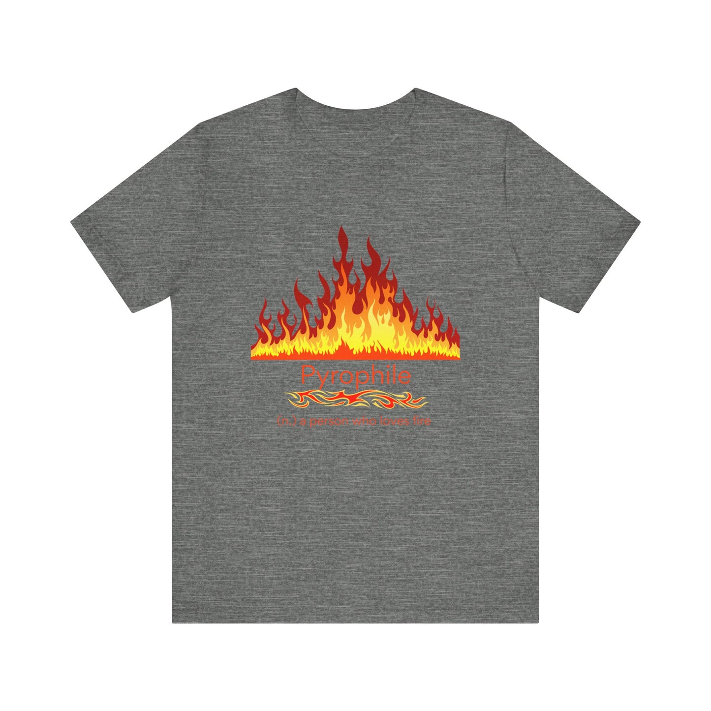 Pyrophile - fire lover T-shirt