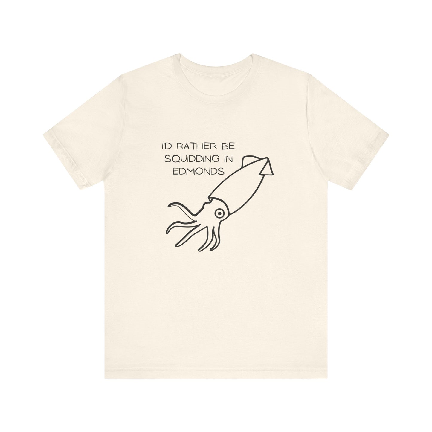 Squidding in Edmonds T-shirt