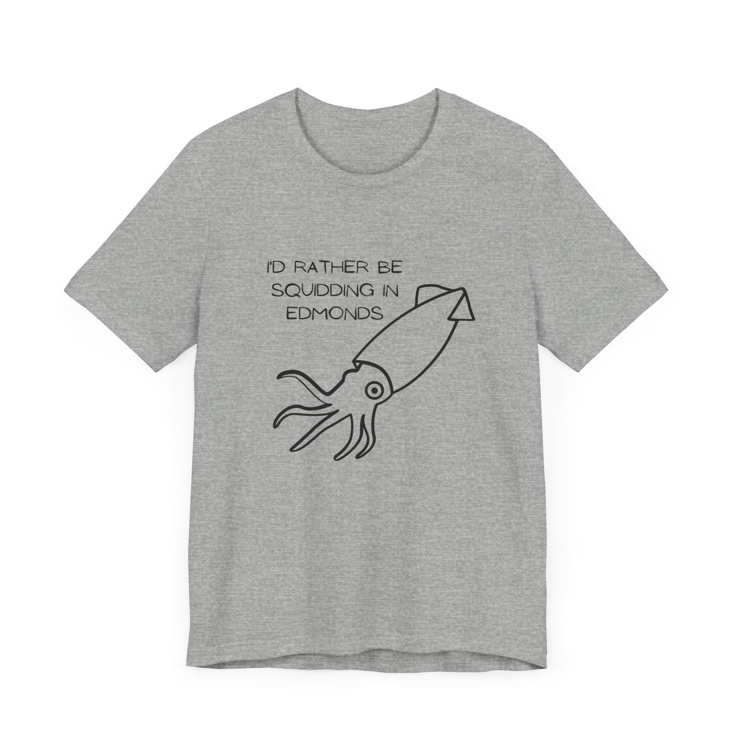 Squidding in Edmonds T-shirt