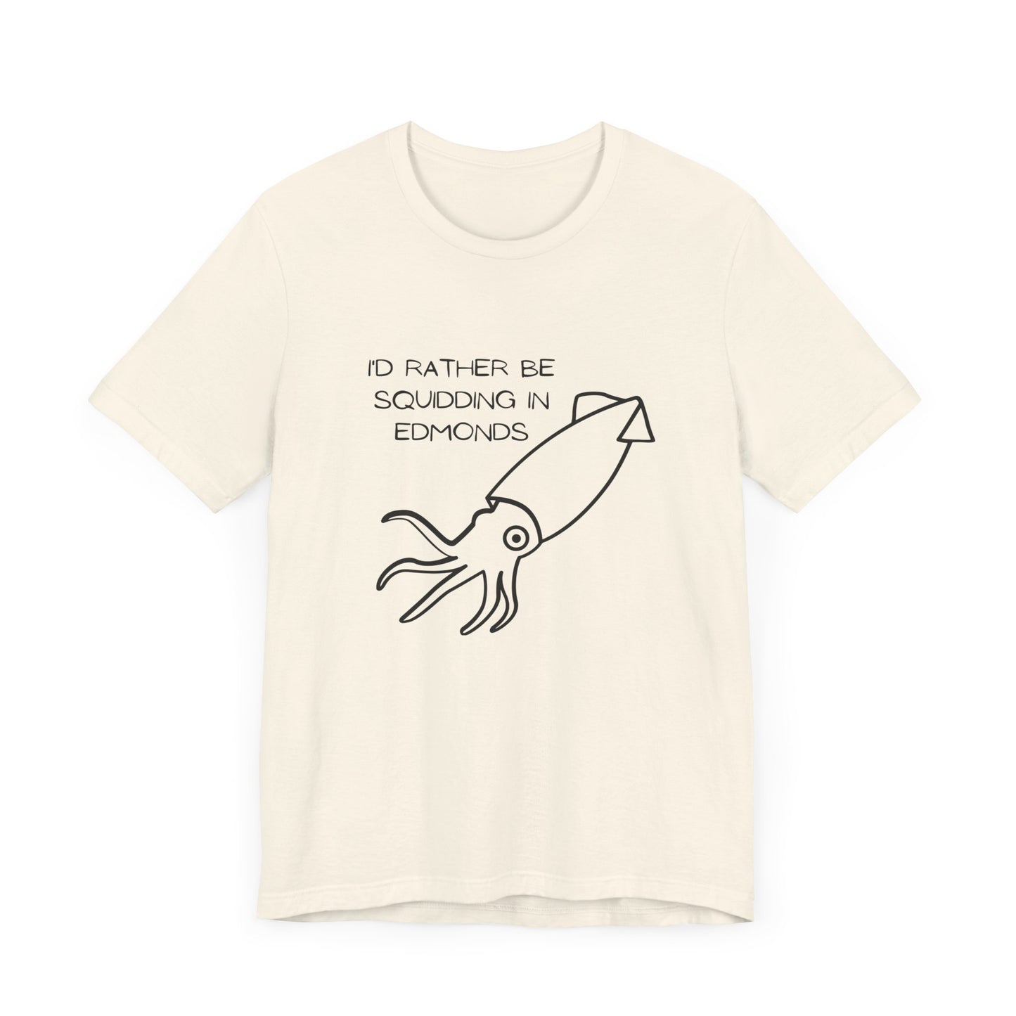 Squidding in Edmonds T-shirt