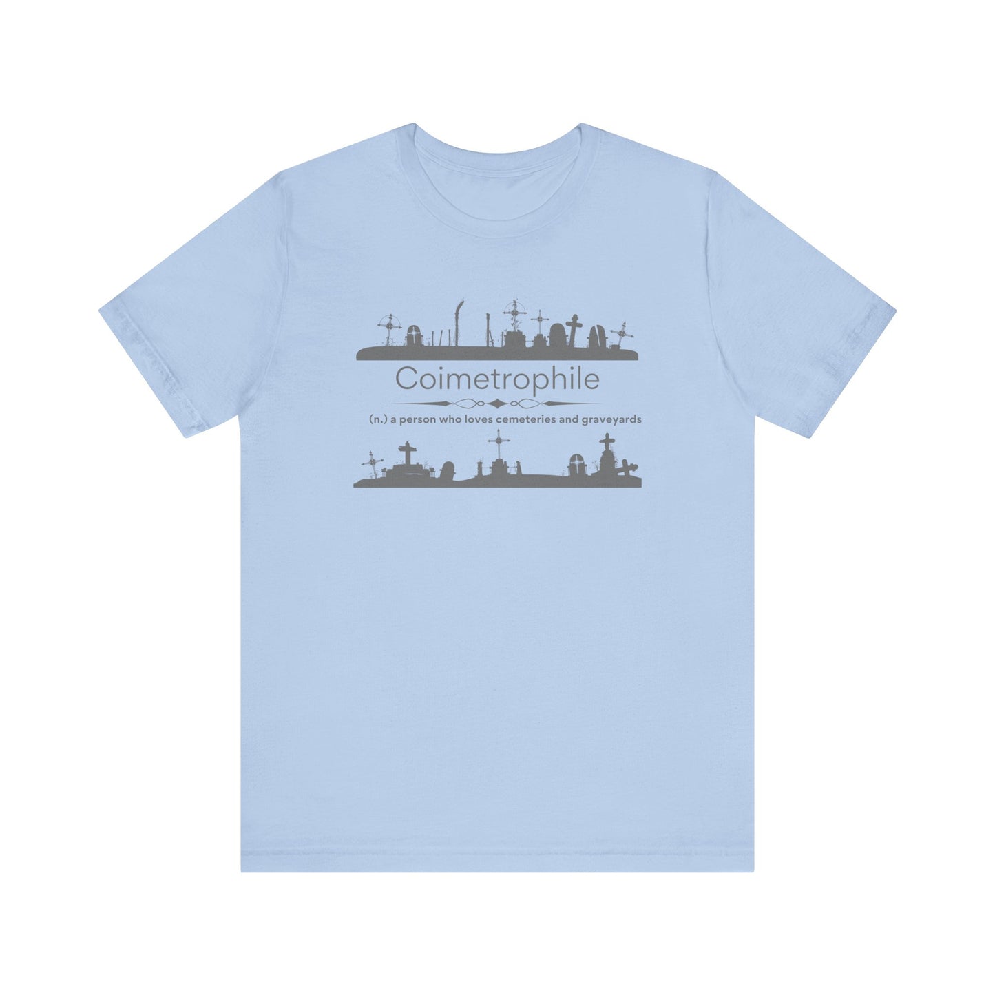 Coimetrophile - cemetery or graveyard lover T-shirt