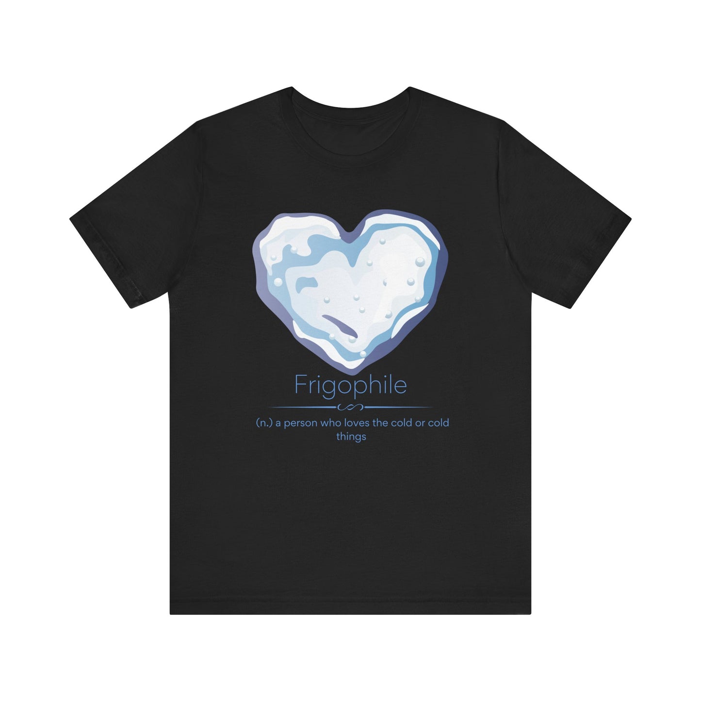 Frigophile - loves cold T-shirt