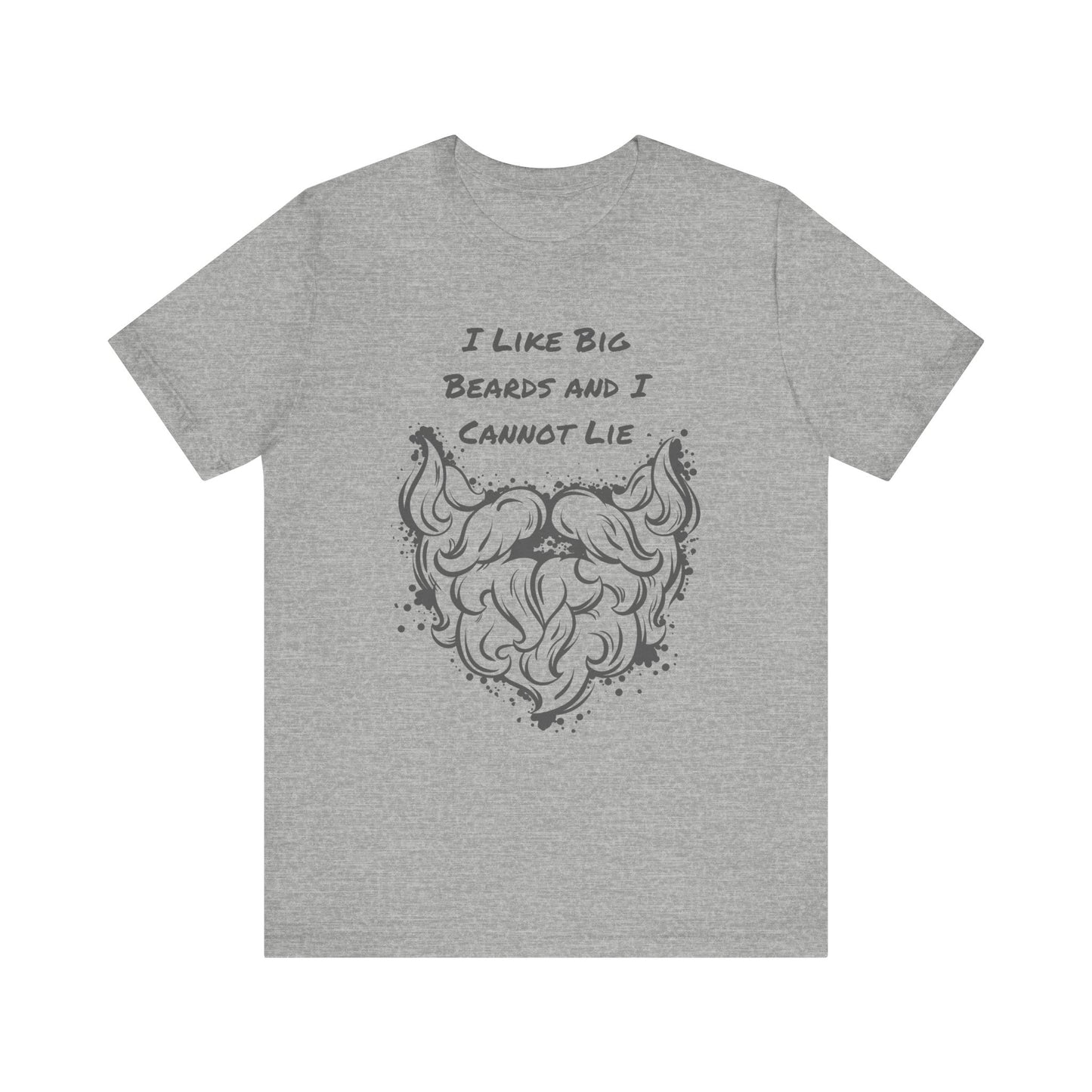 I Like Big Beards and I Cannot Lie T-shirt