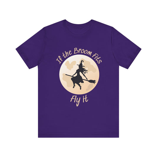 If the Broom Fits Fly It T-shirt