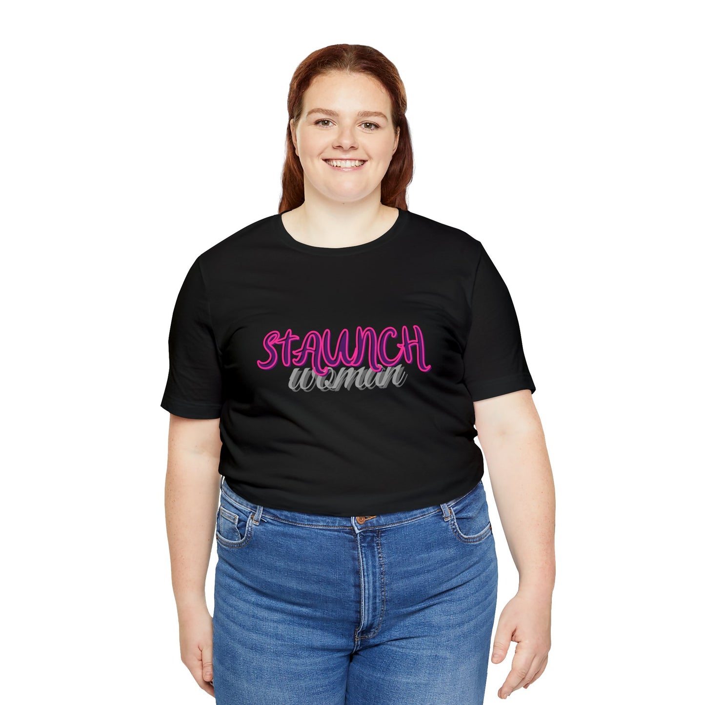 Staunch Woman T-shirt (Unisex)
