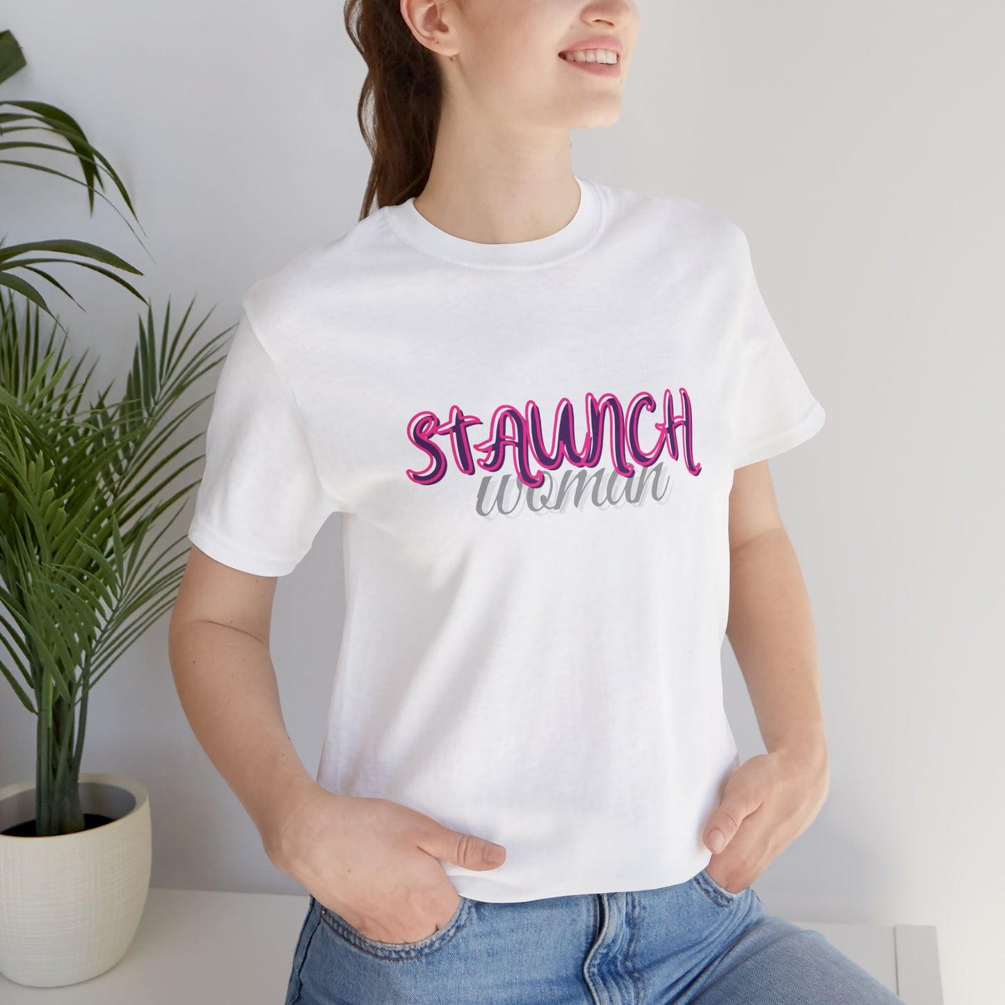 Staunch Woman T-shirt (Unisex)