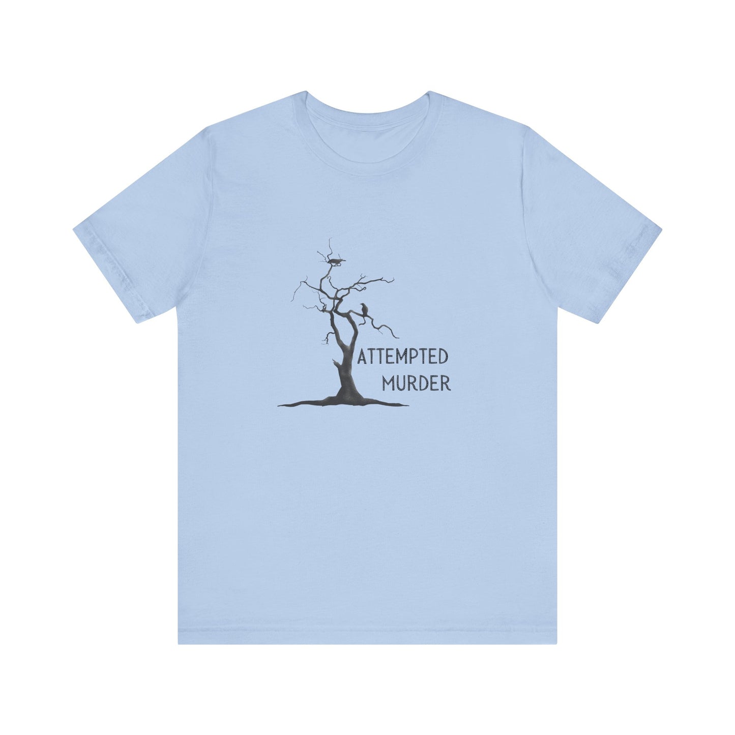 Attempted Murder T-shirt