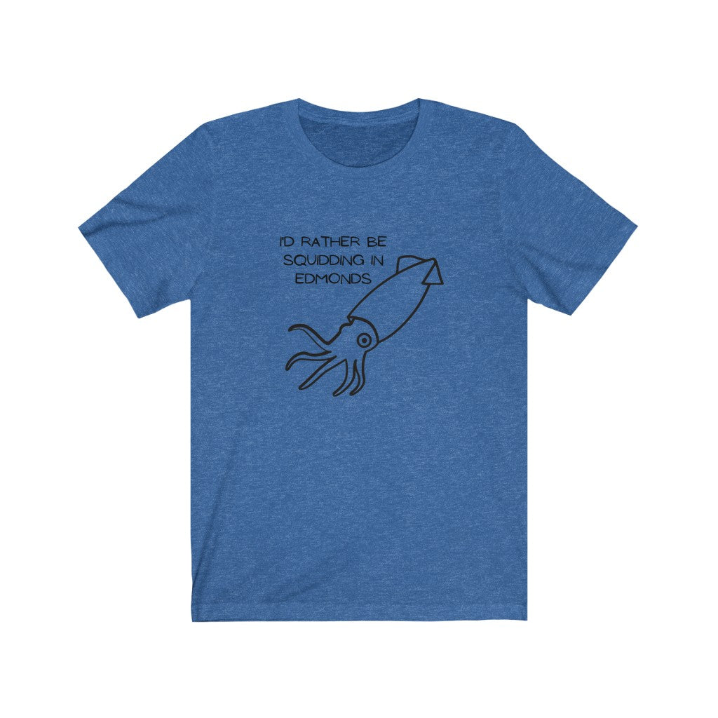 Squidding in Edmonds T-shirt