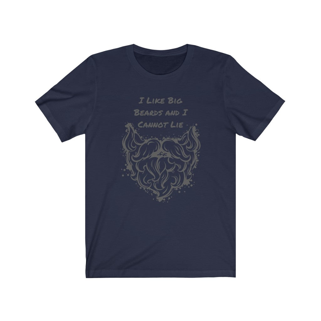 I Like Big Beards and I Cannot Lie T-shirt