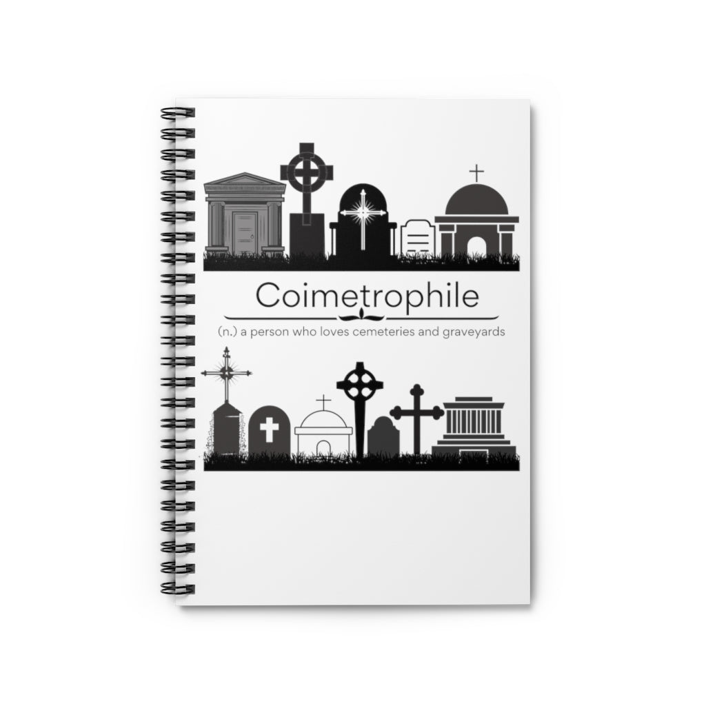 Coimetrophile - Cemetery or Graveyard Lover Spiral Notebook - Ruled Line