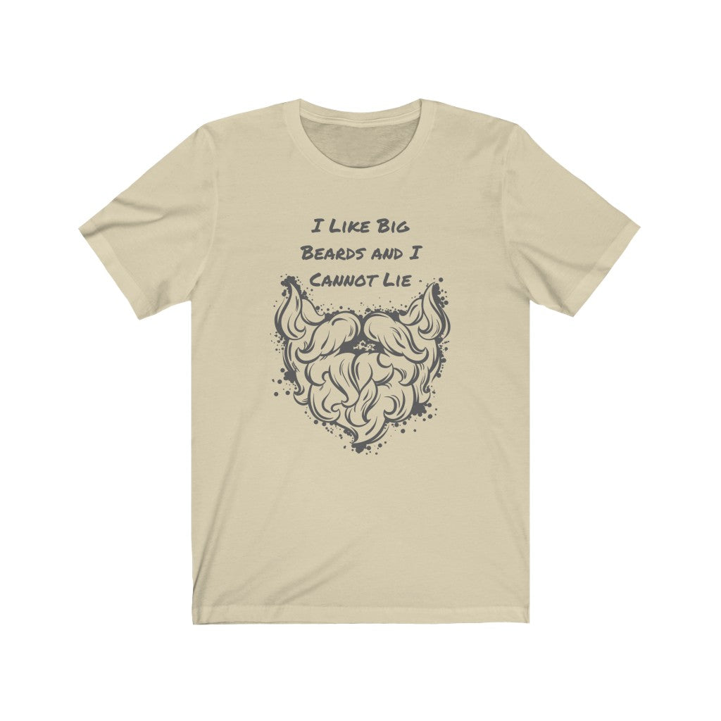 I Like Big Beards and I Cannot Lie T-shirt