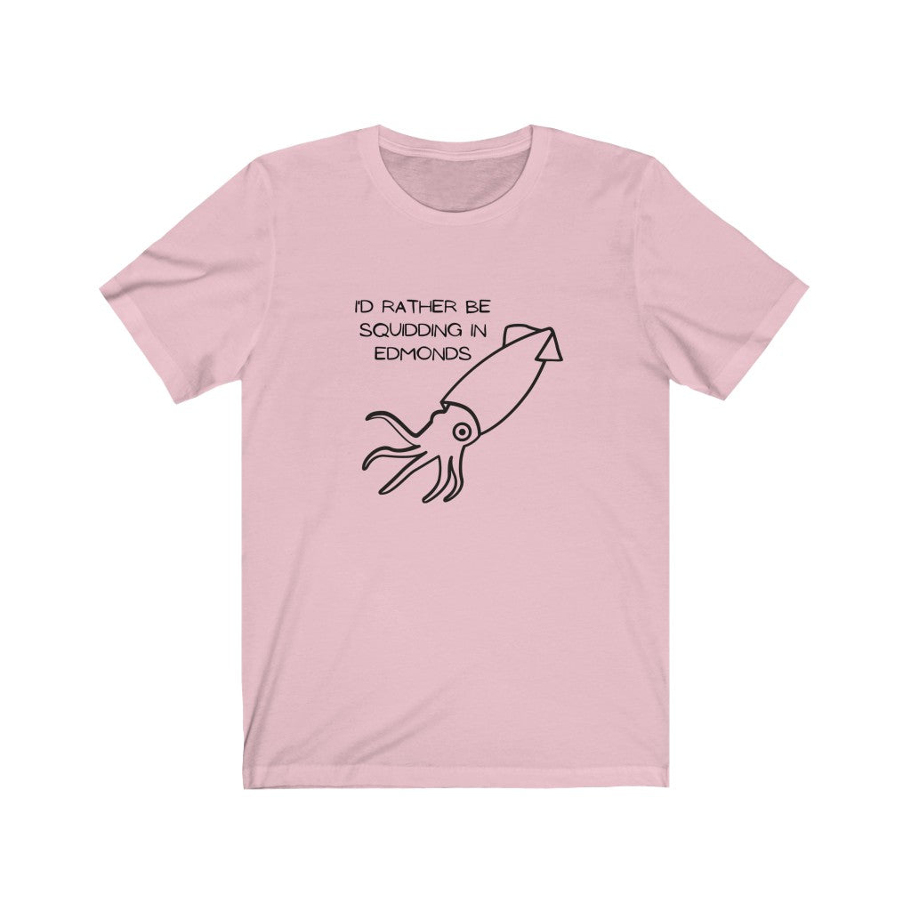 Squidding in Edmonds T-shirt