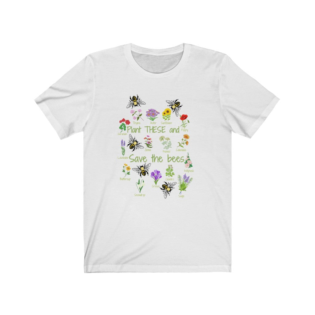 Plant THESE and Save the bees T-shirt