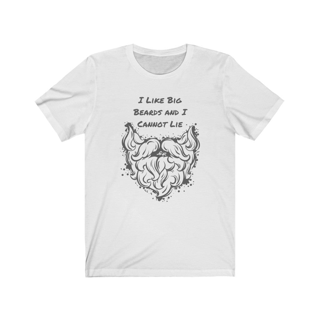 I Like Big Beards and I Cannot Lie T-shirt