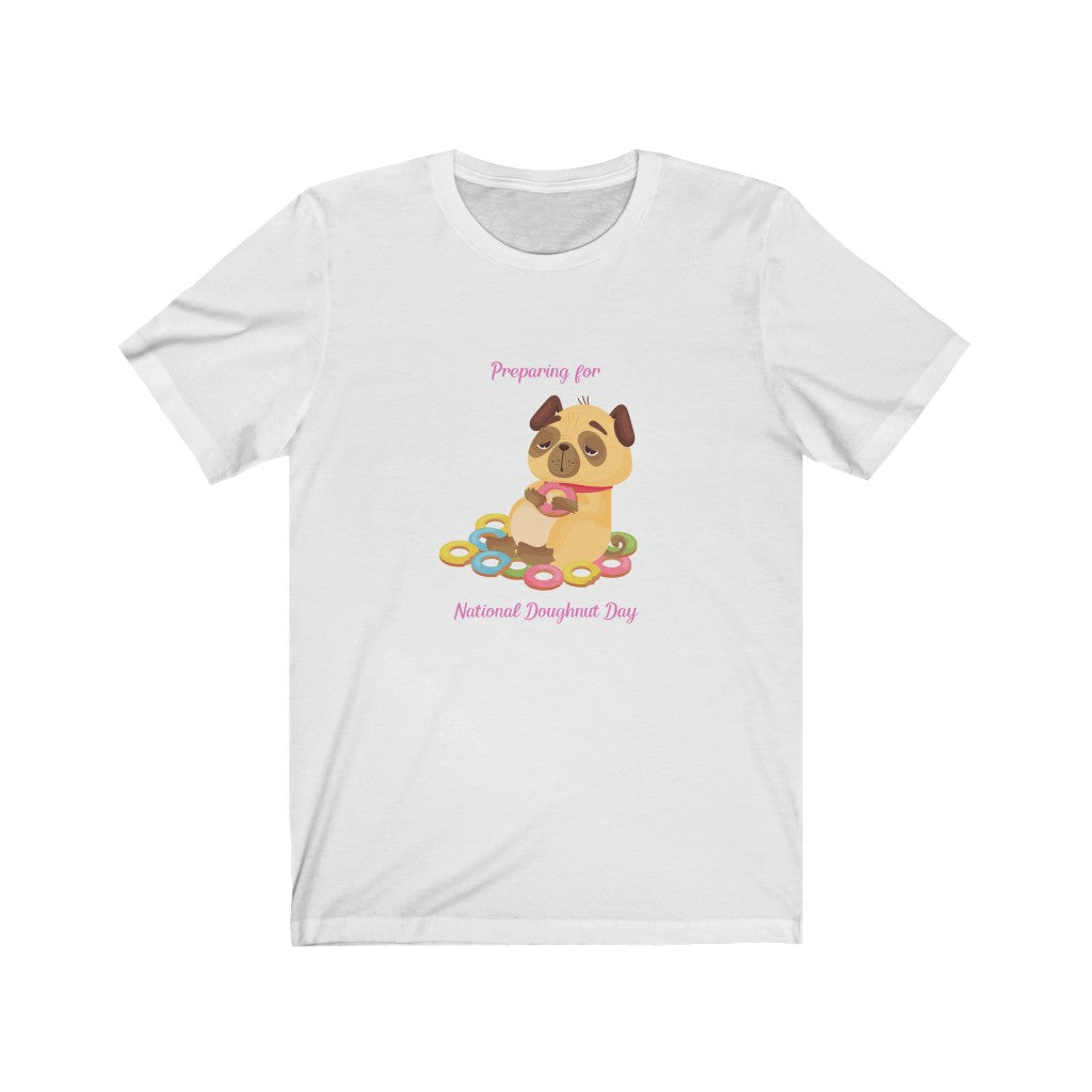 Pup Preparing for Donut Day T-shirt