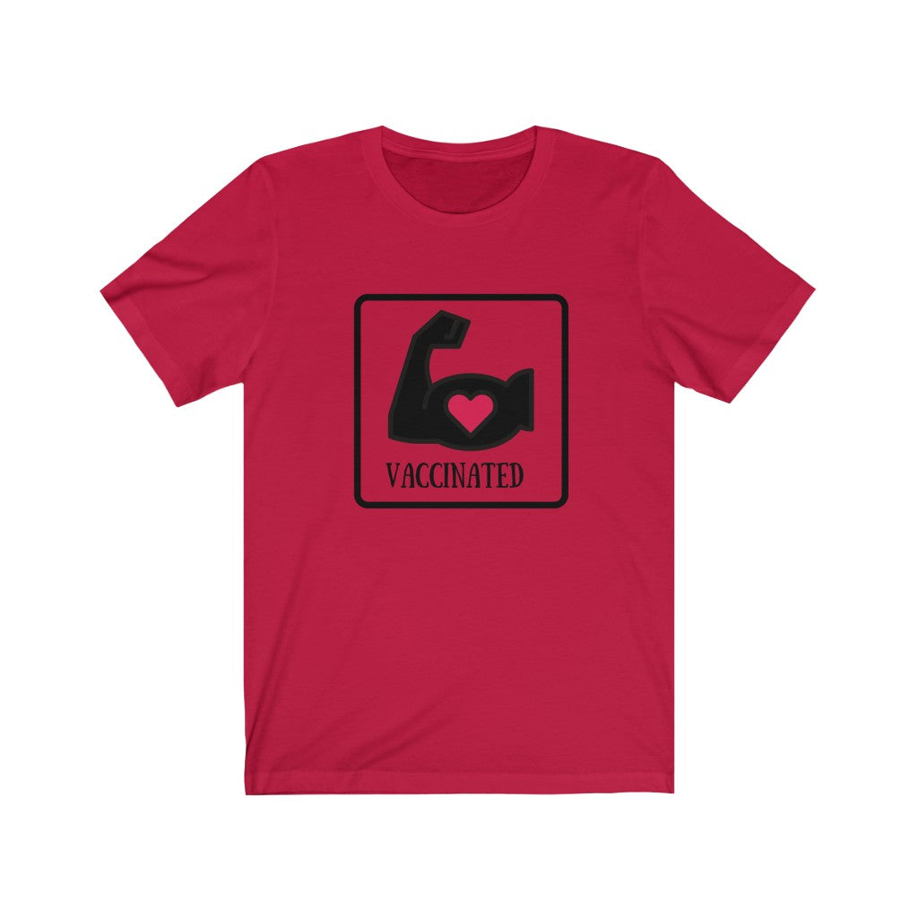 Vaccinated Strong Love T-shirt