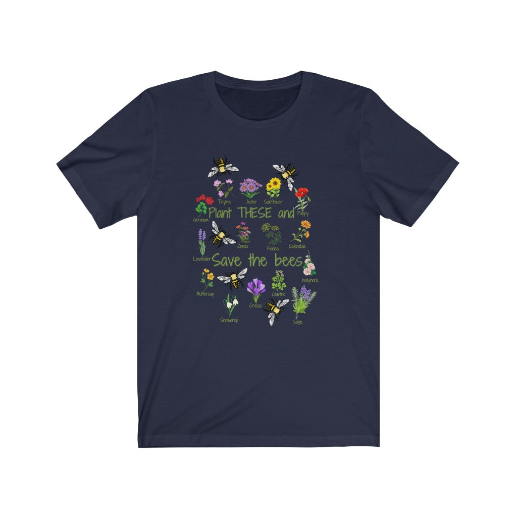 Plant THESE and Save the bees T-shirt