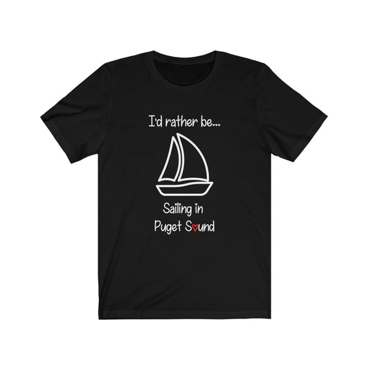 I'd rather be sailing in Puget Sound T-shirt